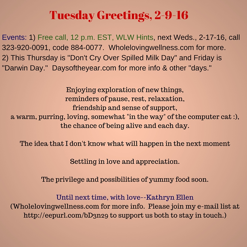 Tuesday Greetings, 2-9-16